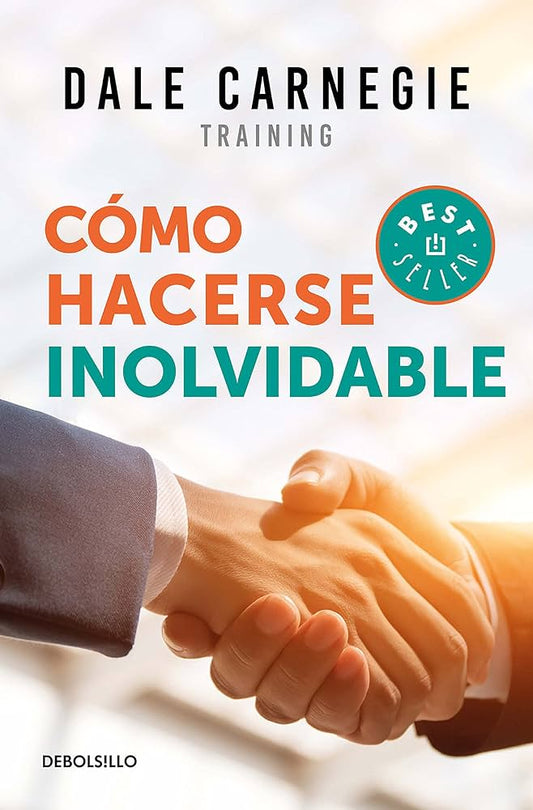 Cómo hacerse inolvidable (Dale Carnegie)