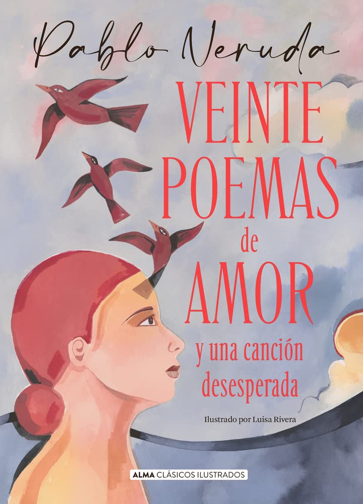 Veinte poemas de amor y una canción desesperada (Clásicos ilustrados) Tapa Dura