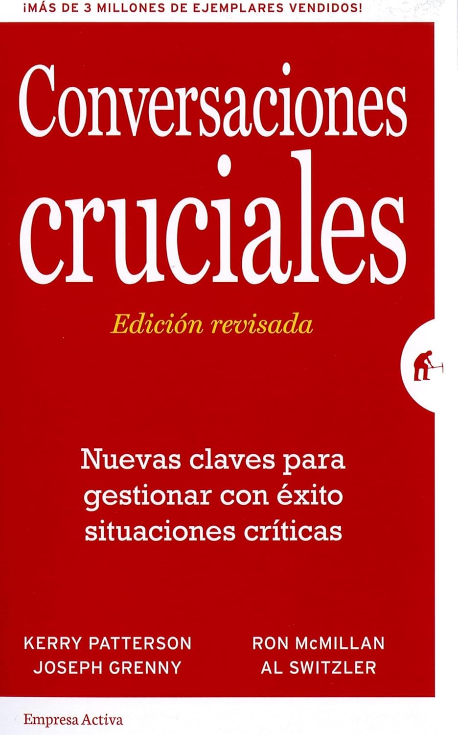 Conversaciones Cruciales (Kerry Patterson, Joseph Grenny Ron McMillan, Al Switzler)