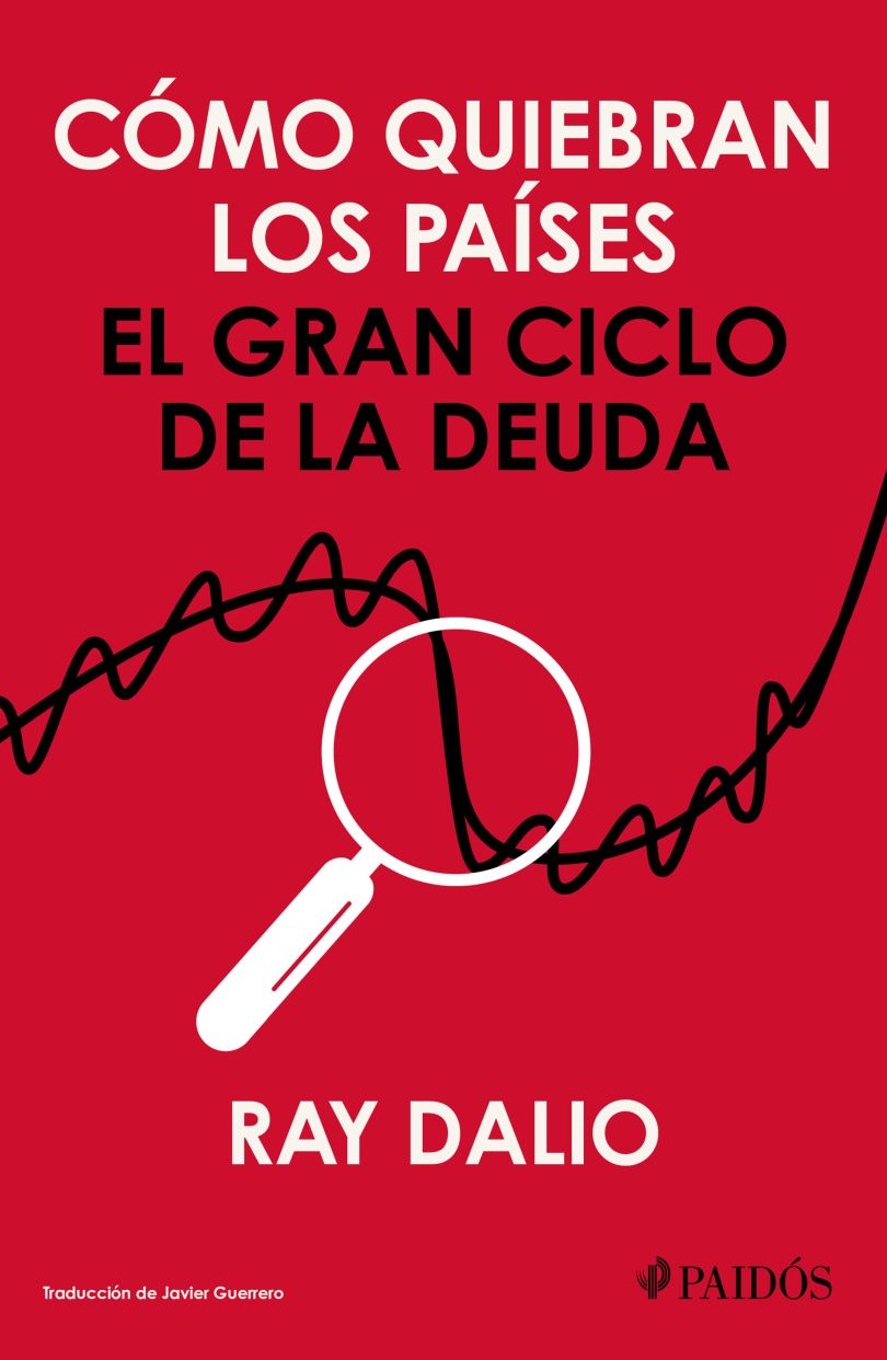 Cómo Quiebran Los Países. El Gran Ciclo De La Deuda