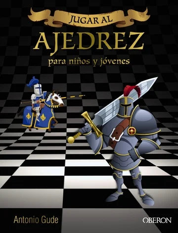 Jugar al Ajedrez, manual de iniciación para niños y jovenes (Antonio Gude)