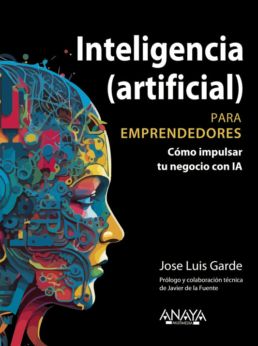Inteligencia artificial para emprendedores (Jose Luis Garde)