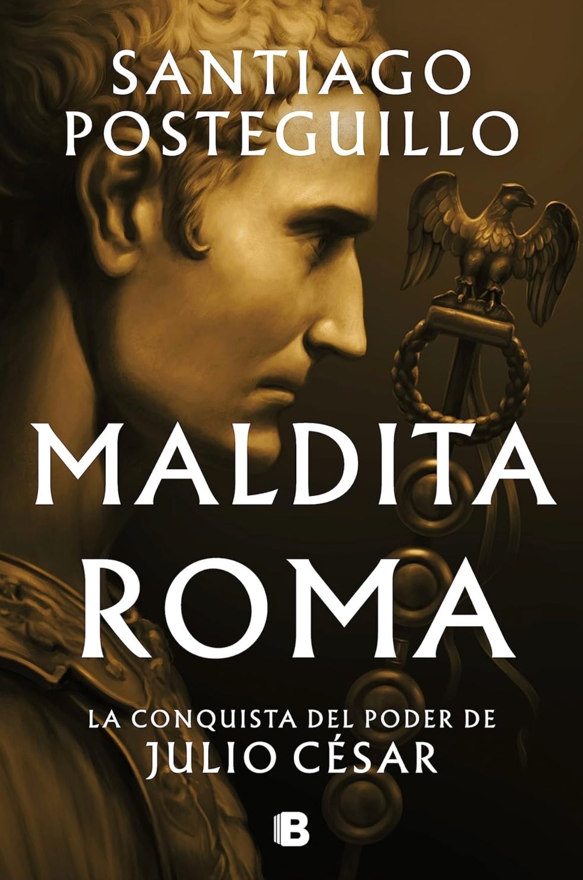 Maldita Roma, Tapa Blanda (Santiago Posteguillo)