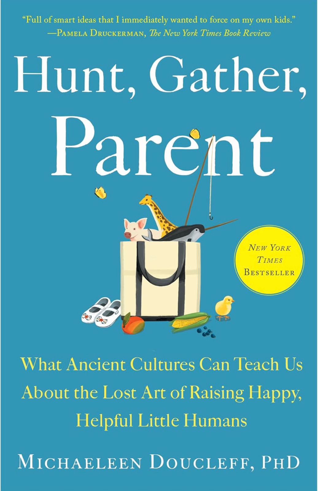 Hunt, Gather Parent (Michaeleen Doucleff, PhD