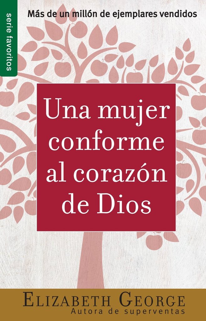 Una mujer conforme al corazón de Dios (Elizabeth George)