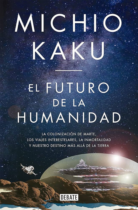 El futuro de la humanidad (Michio Kaku)