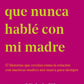 Cosas que nunca hable con mi madre, Tapa Blanda
