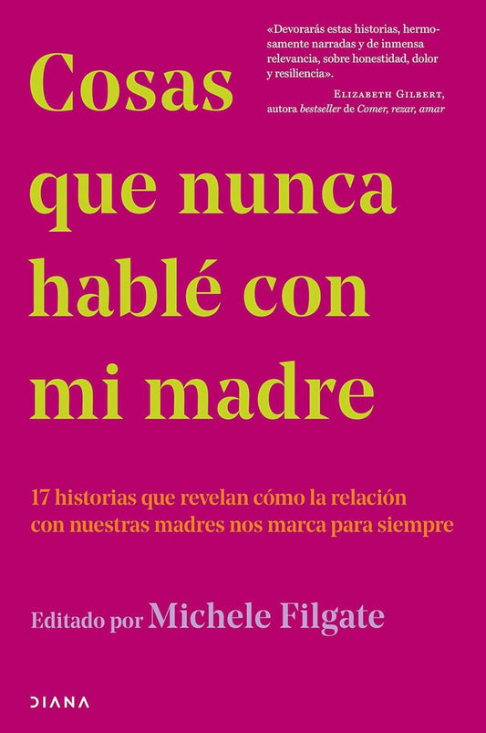 Cosas que nunca hable con mi madre (Michele Filgate)