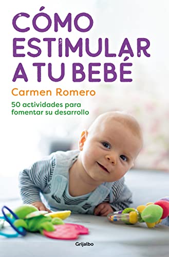 Cómo estimular a tu bebé (Carmen Romero)