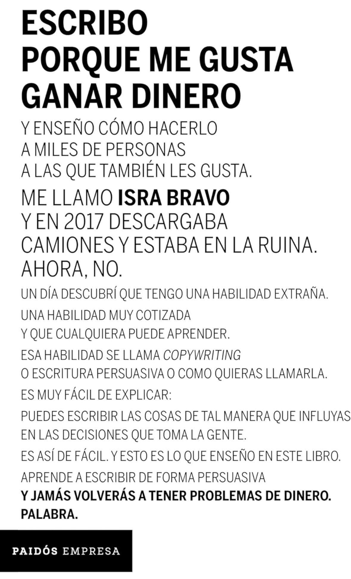 Escribo porque me gusta ganar dinero (Isra Bravo)