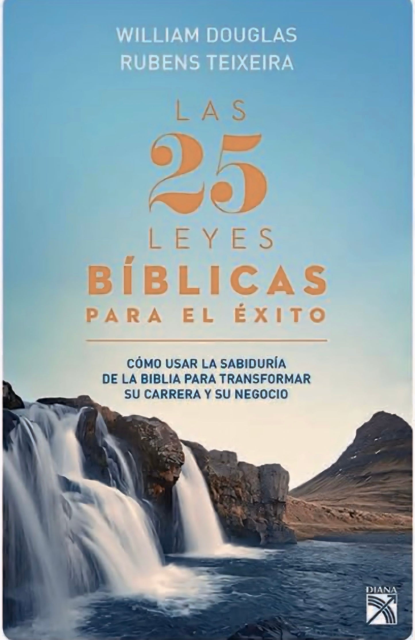 Las 25 leyes bíblicas para el éxito (William Douglas y Rubens Teixeira)