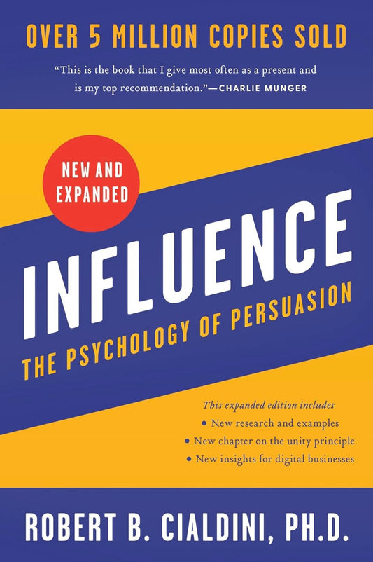 Influence, The Psychology of Persuasion (Robert Cialdini)