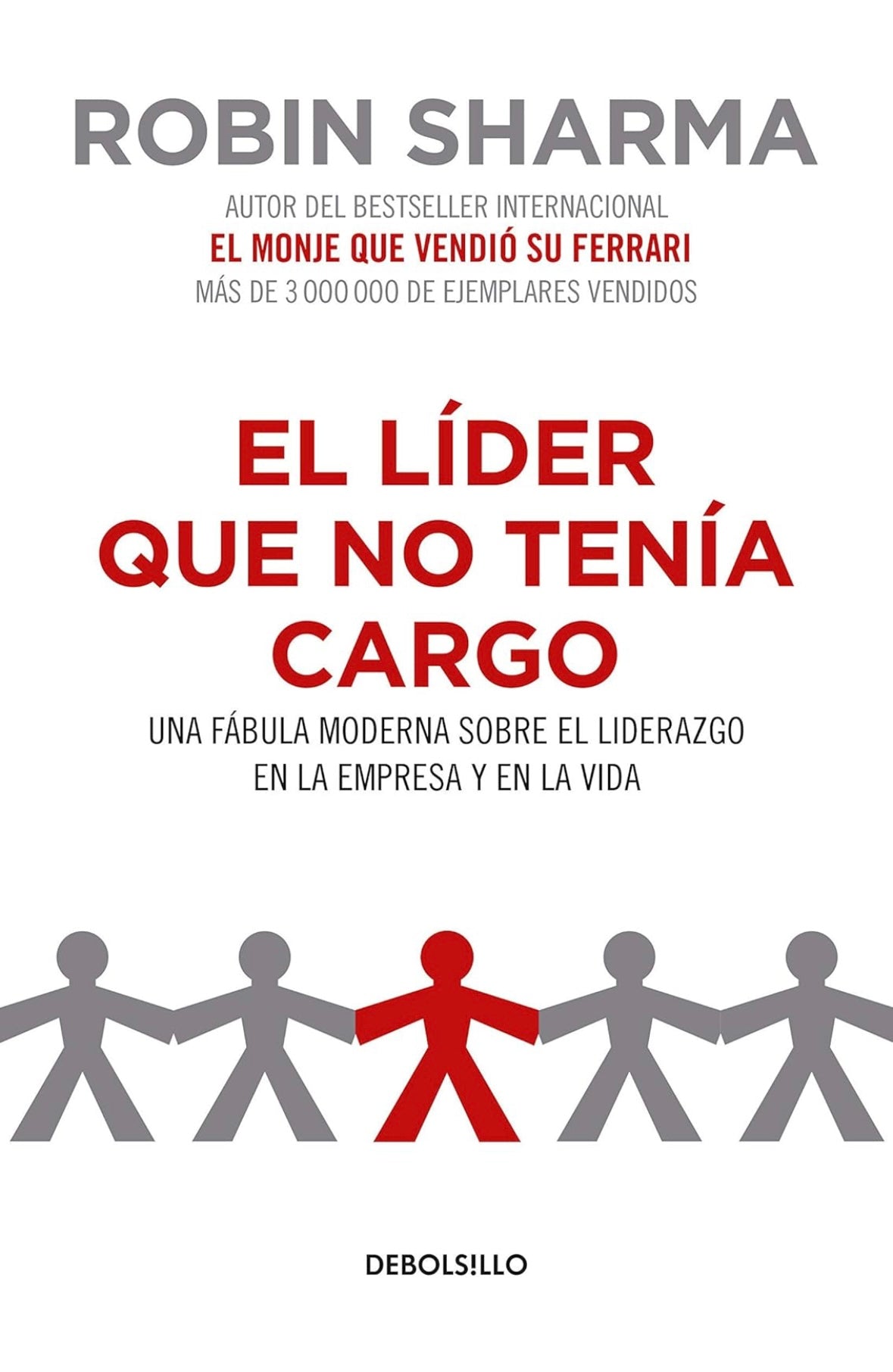 El líder que no tenia cargo (Robin Sharma)