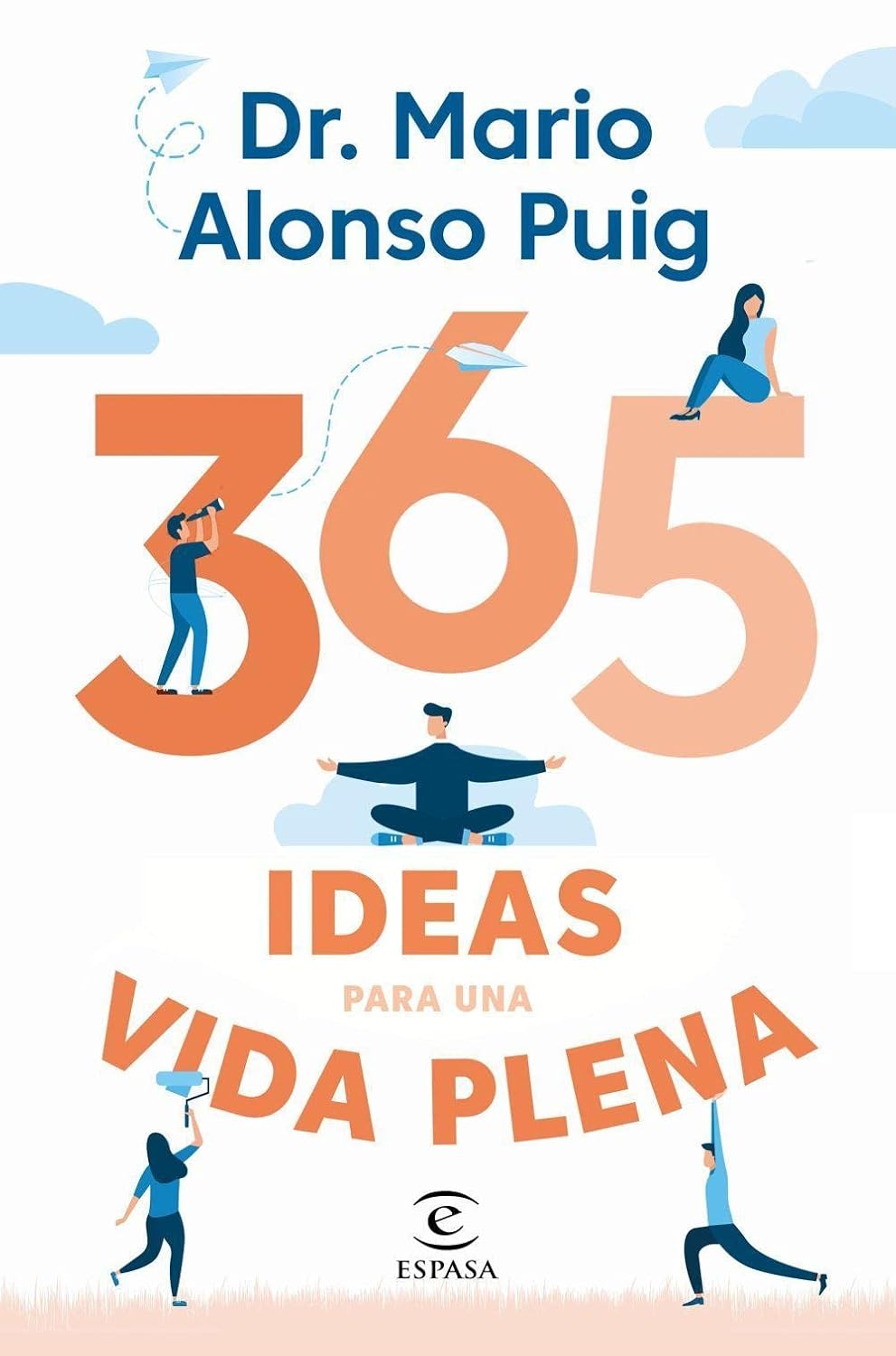 365 ideas para una vida plena (Mario Alonso Puig)