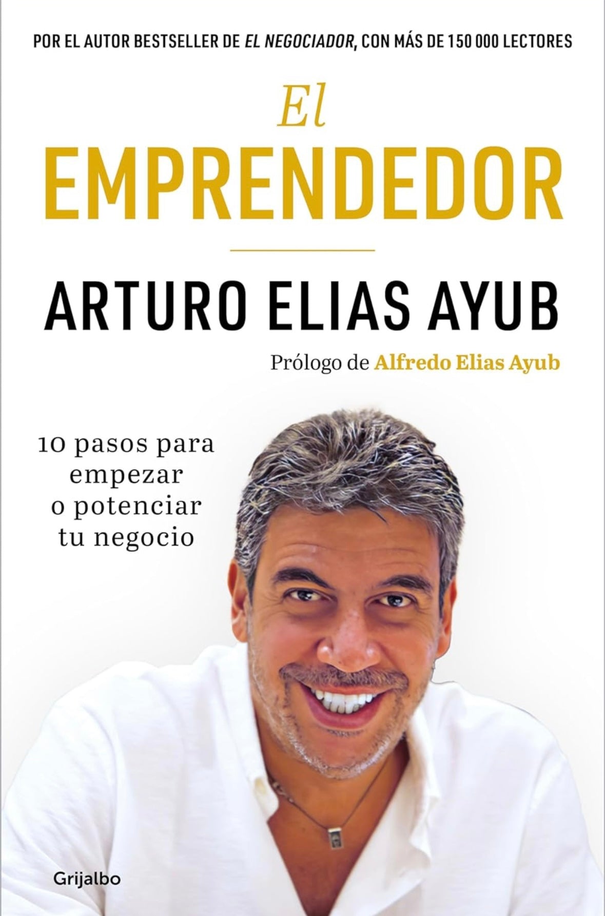 El emprendedor (Arturo Elias Ayub)