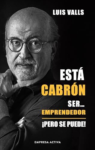 Está cabrón ser emprendedor ¡Pero se puede! (Luis Valls)