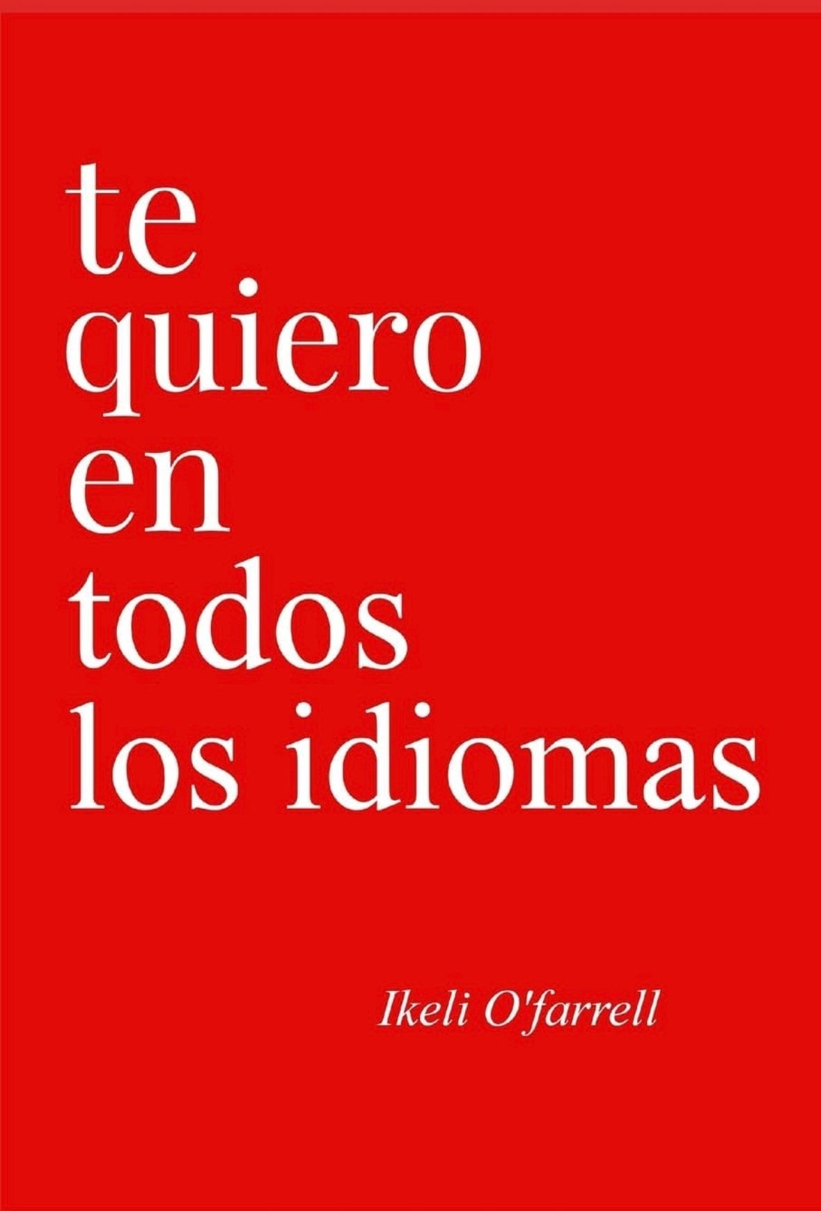 Te quiero en todos los idiomas (Ikeli O’farrell)