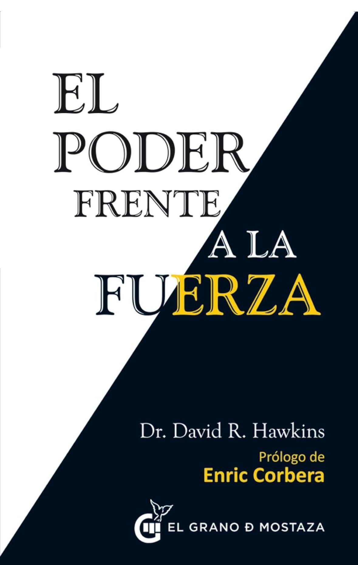 El poder frente a la fuerza (Dr. David R Hawkins)