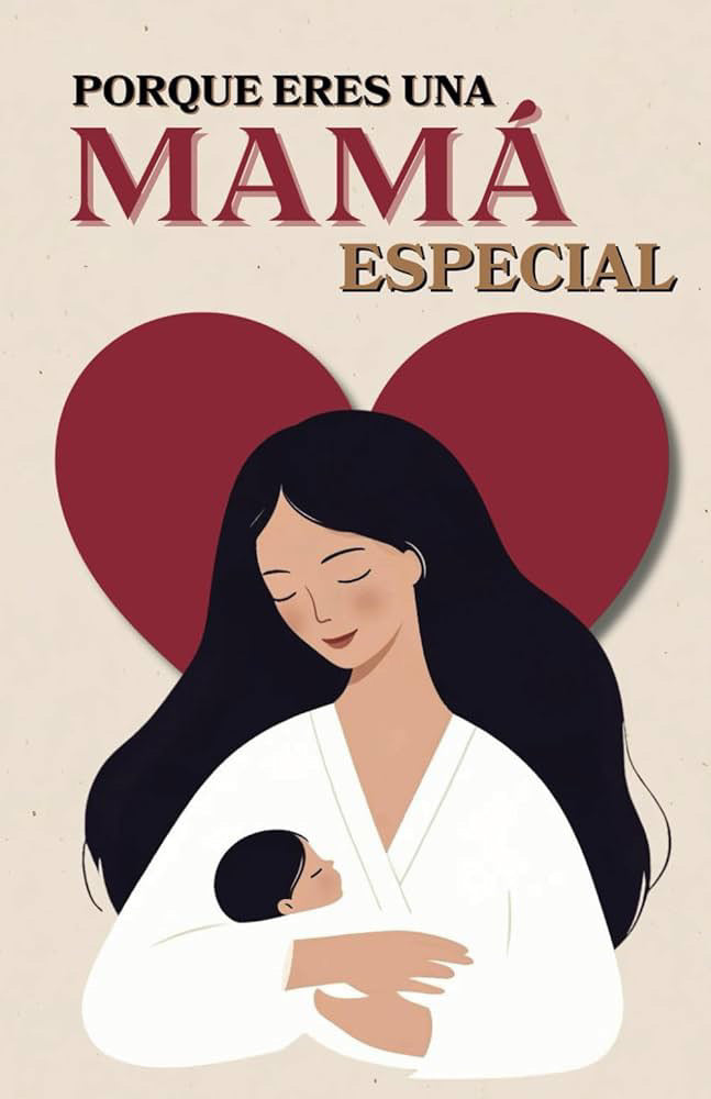Porque eres mamá especial