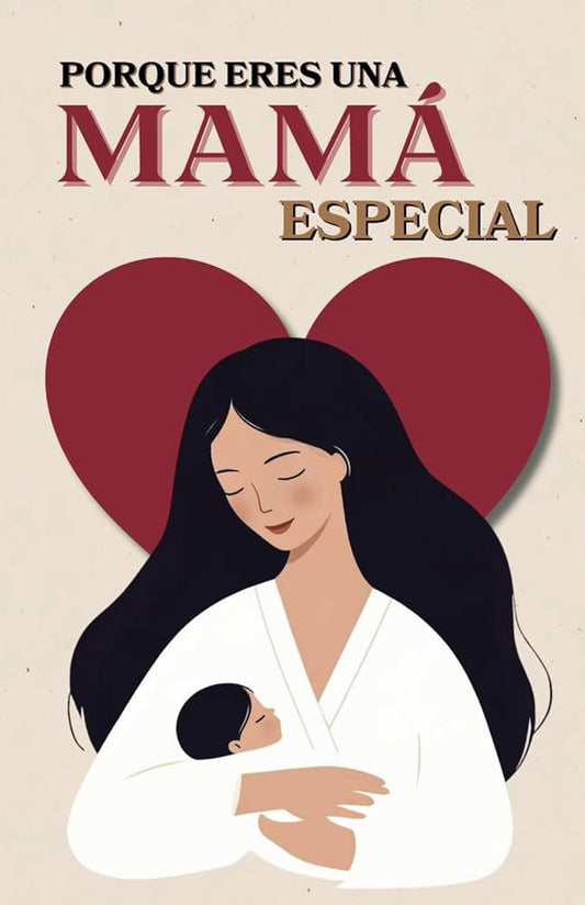 Porque eres mamá especial