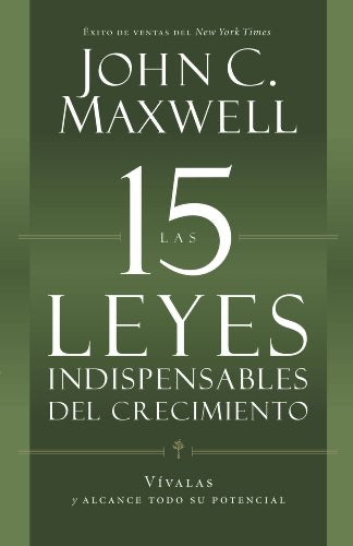 Las 15 leyes indispensables del crecimiento (John C. Maxwell)