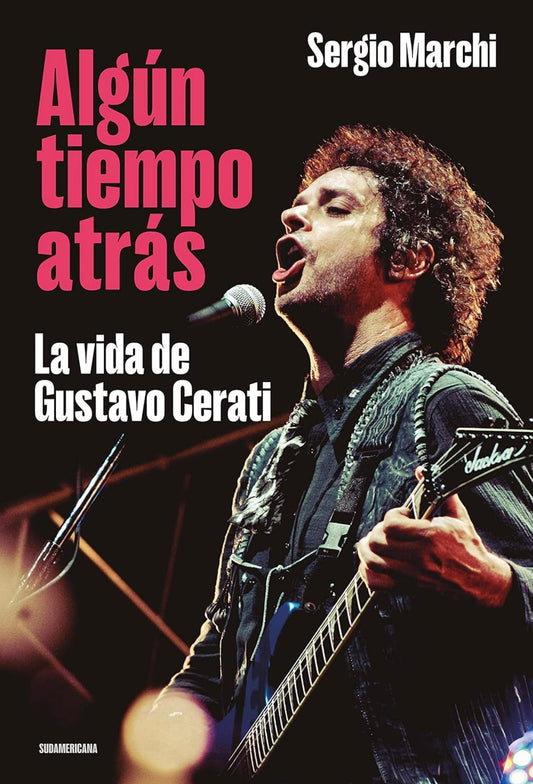 Algún tiempo atrás, la vida de Gustavo Cerati