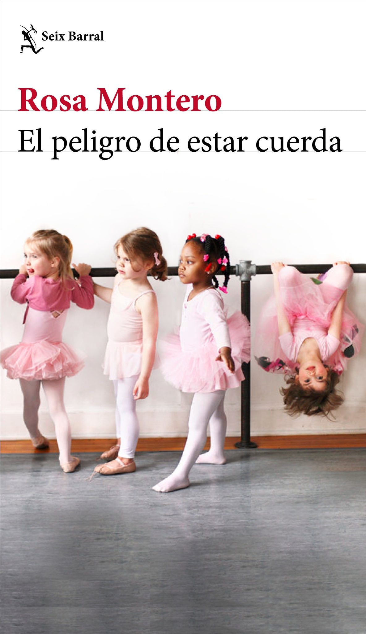 El peligro de estar cuerda (Rosa Montero)