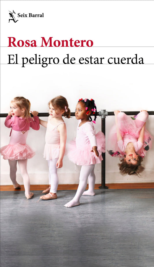 El peligro de estar cuerda (Rosa Montero)
