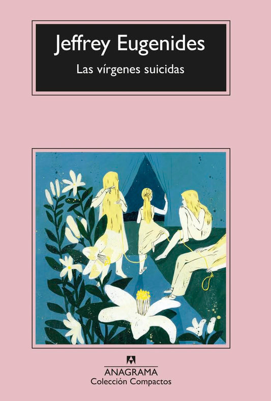 Las vírgenes suicidas (Editorial Anagrama: Barcelona, 251)