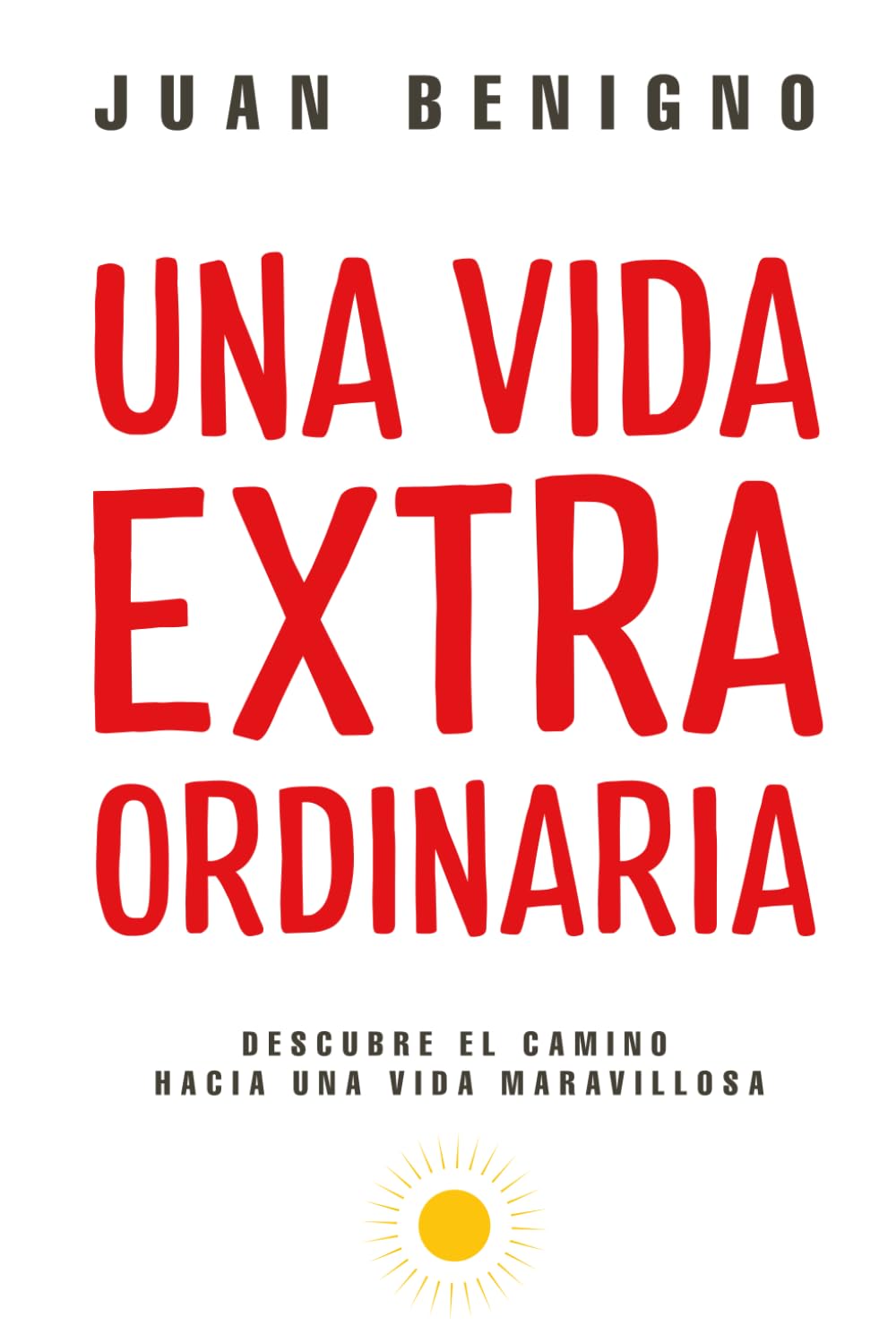 Una vida extraordinaria (Juan Benigno)