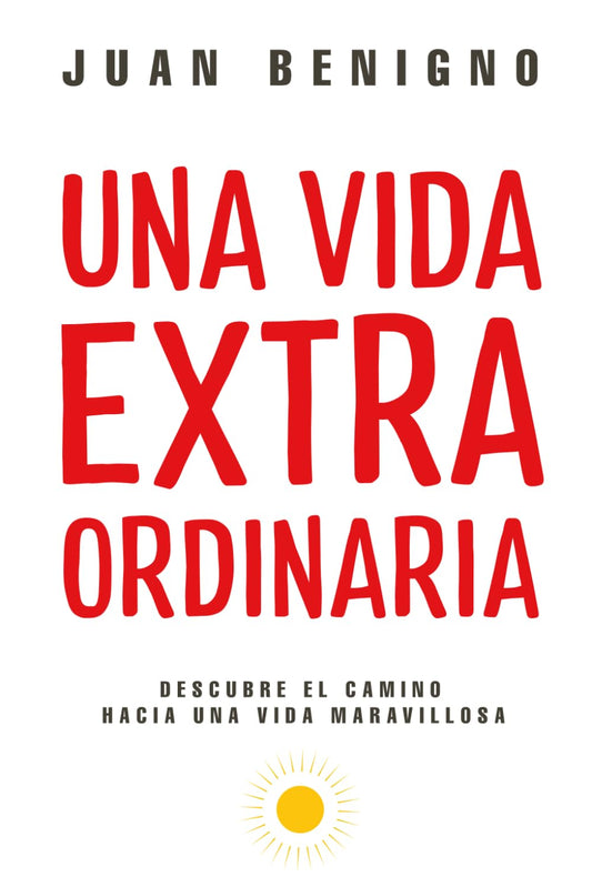 Una vida extraordinaria (Juan Benigno)