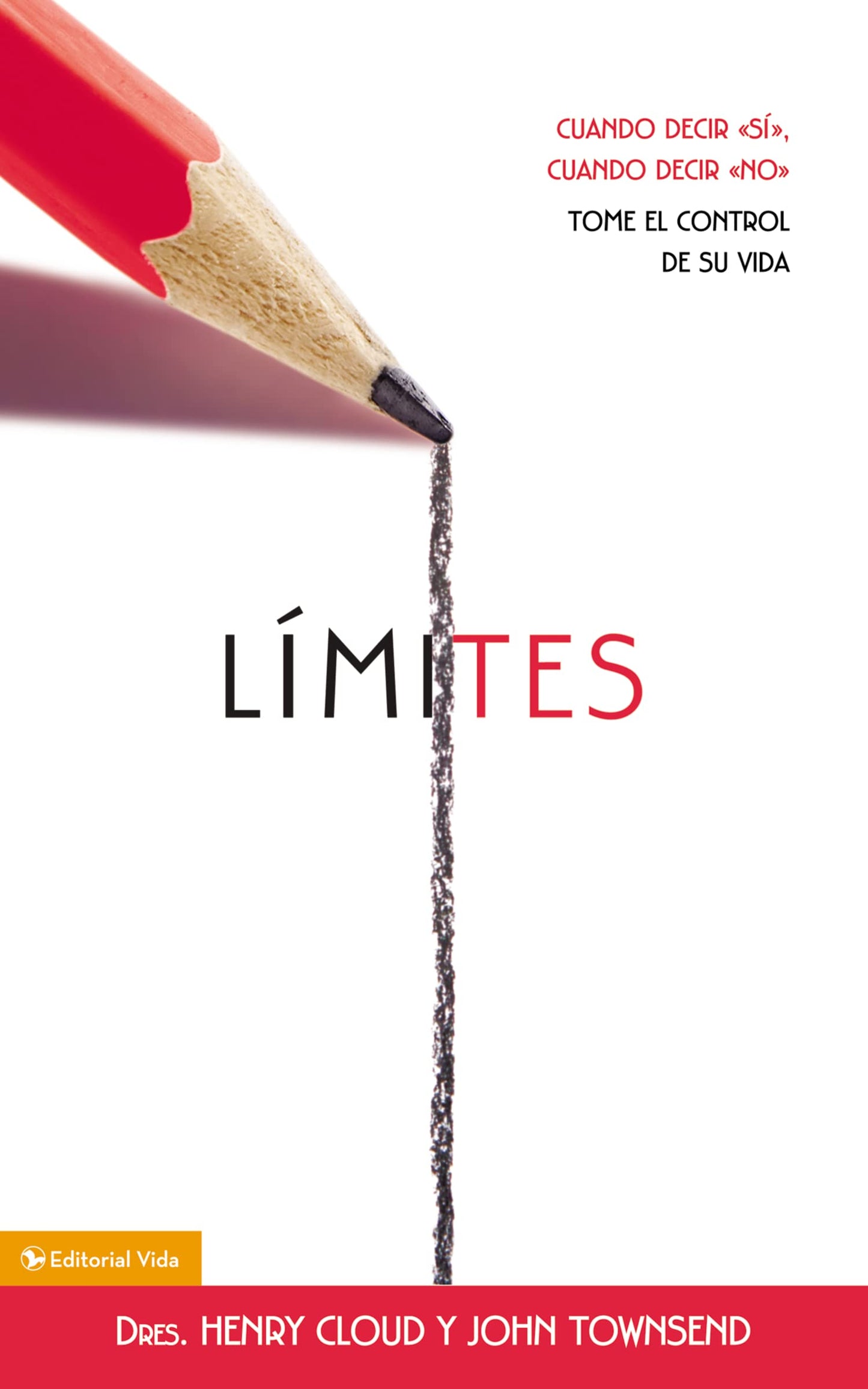 Límites: Cuando decir 'sí', cuando decir 'no' ( Henry Cloud , John Townsend)