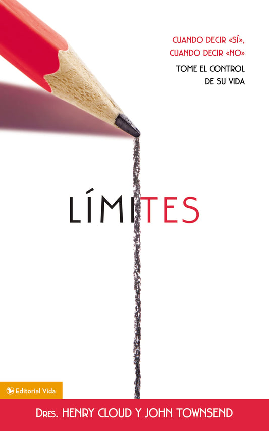Límites: Cuando decir 'sí', cuando decir 'no' ( Henry Cloud , John Townsend)