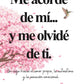 Me acordé de mi... y me olvidé de ti
