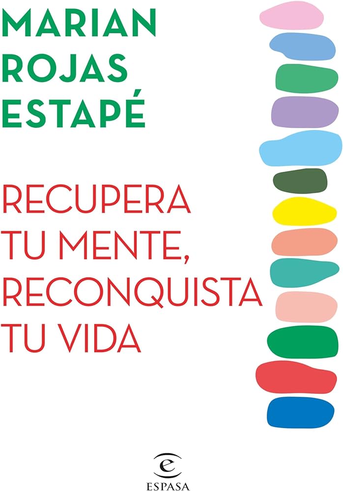 Recupera tu mente, reconquista tu vida (Marian Rojas Estapé)