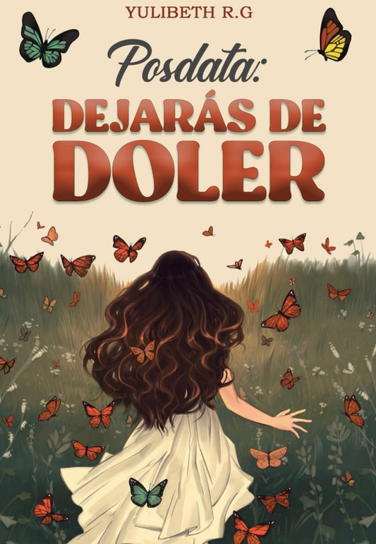 Posdata: Dejarás de doler (Yulibeth Rojas)