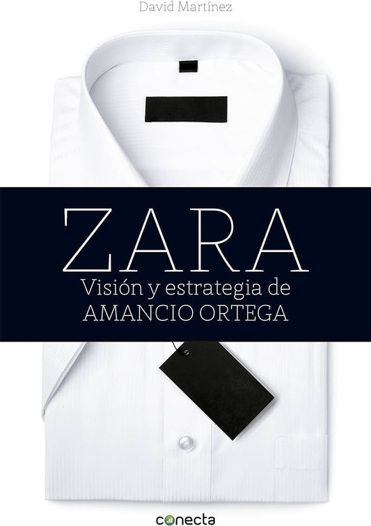 Zara, Visión y estrategia de Amancio Ortega (David Martinez)