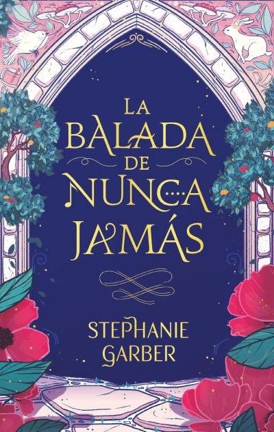 La balada de nunca Jamas (Stephanie Garber)