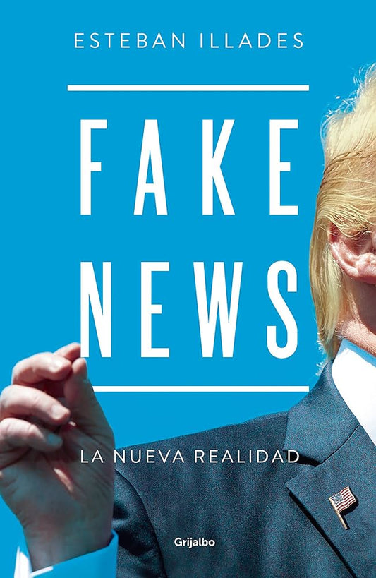 Fake News (Esteban Illades)