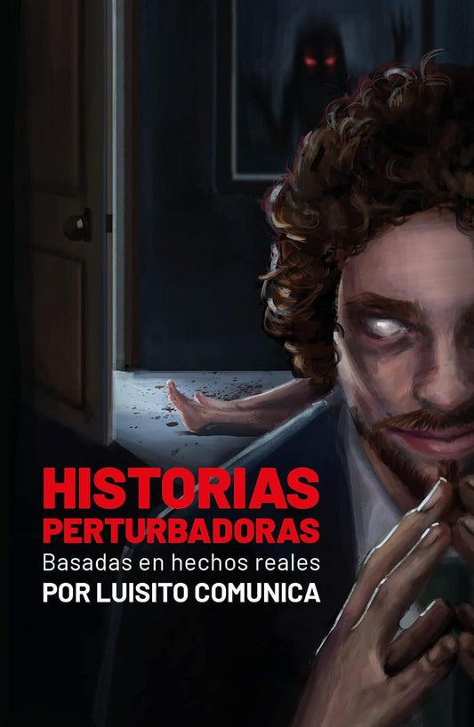 Historias Perturbadoras Basadas en Hechos Reales (Luisito Comunica)