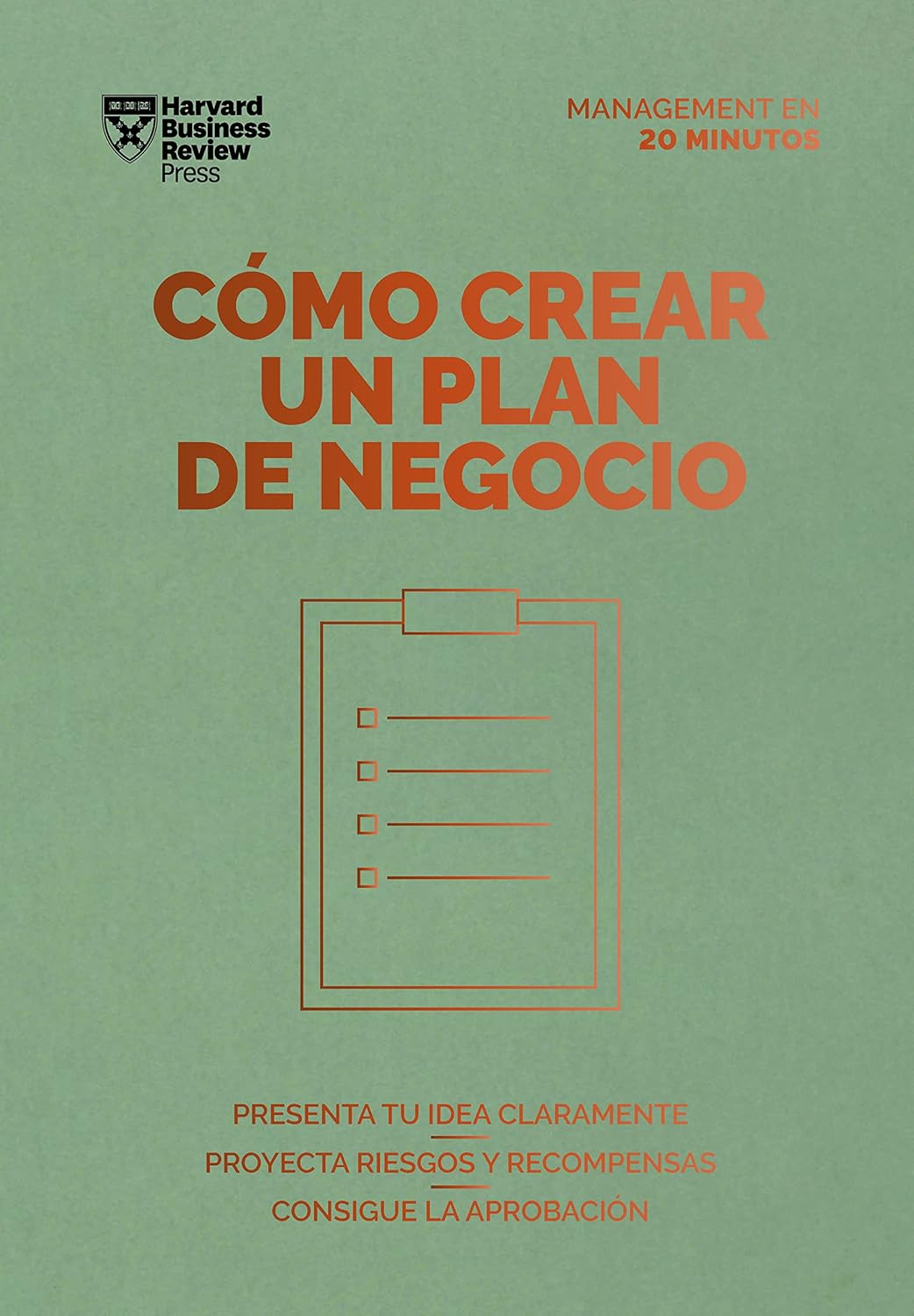 Cómo crear un plan de negocios. Serie Management en 20 minutos