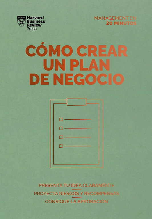 Cómo crear un plan de negocios. Serie Management en 20 minutos