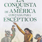 La conquista de América contada para escépticos, Tapa Blanda