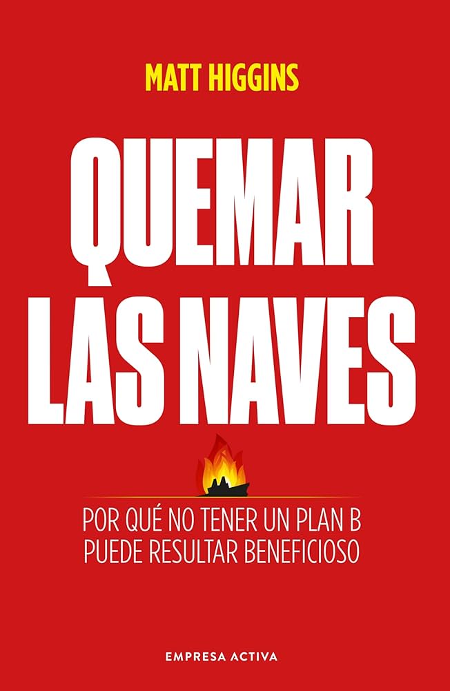 Quemar las naves (Matt Higgins)
