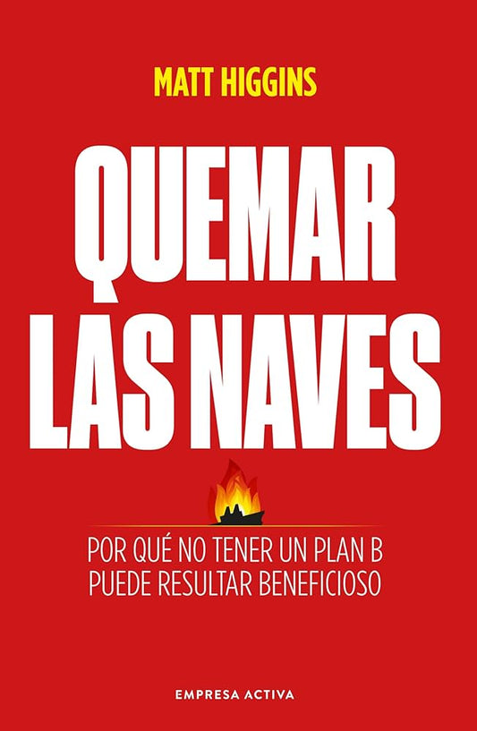 Quemar las naves (Matt Higgins)