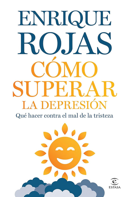 Cómo superar la depresión: Qué hacer contra el mal de la tristeza, Tapa Blanda