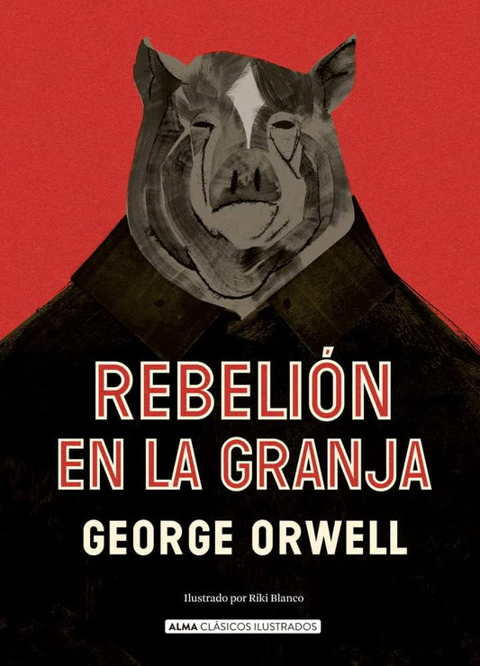 Rebelión en la granja (Alma Clásicos ilustrados)