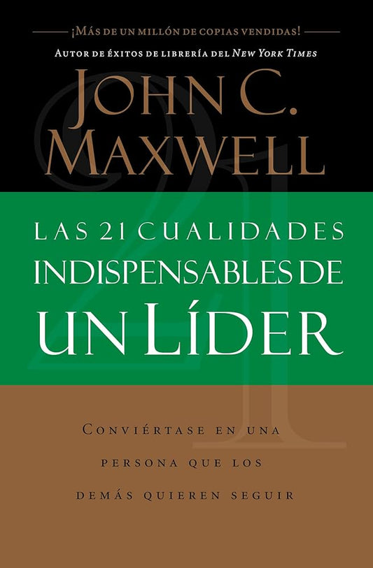 Las 21 Cualidades Indispensables De Un Líder (John C. Maxwell)