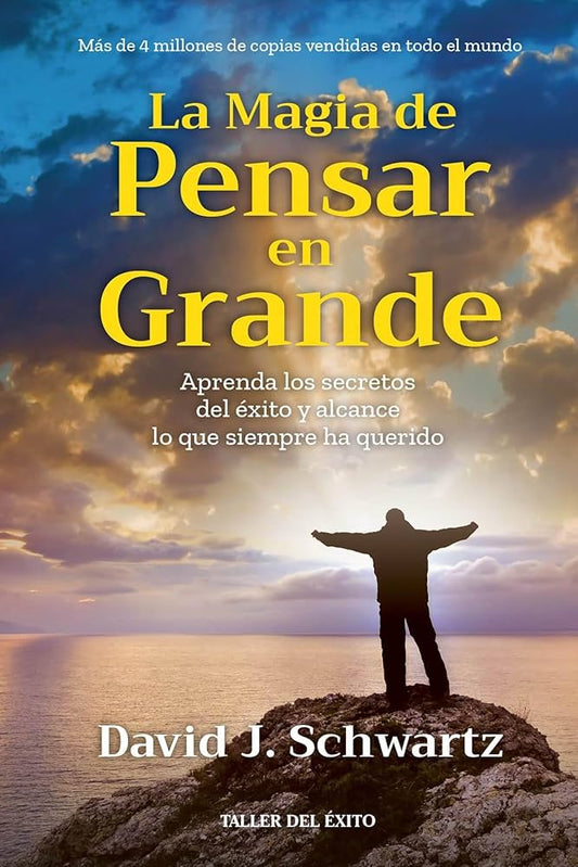 La magia de pensar en grande (David J. Schwartz)