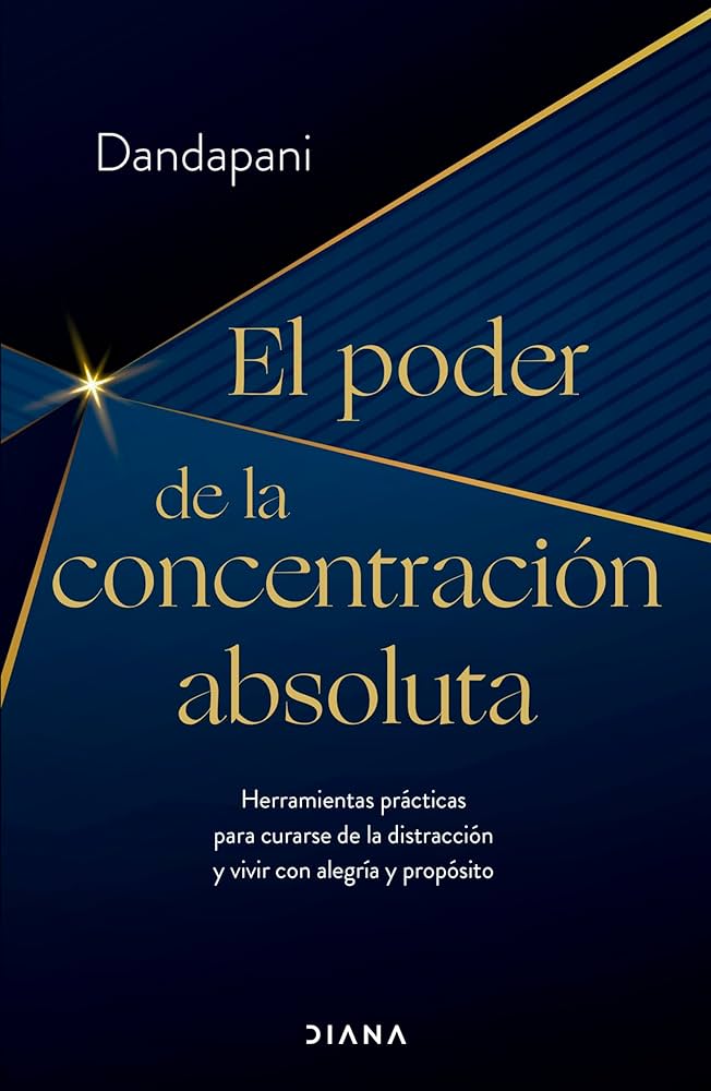 El poder de la concentración absoluta (Dandapani)